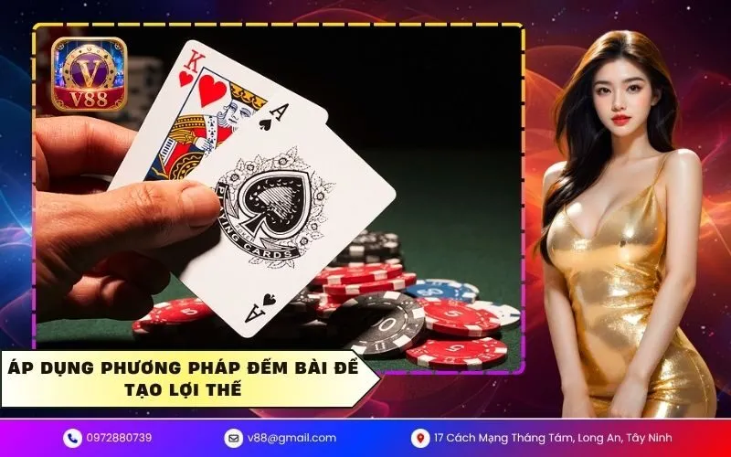 Áp dụng phương pháp đếm bài để tạo lợi thế