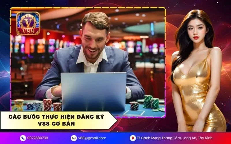 Các bước thực hiện đăng ký V88 cơ bản