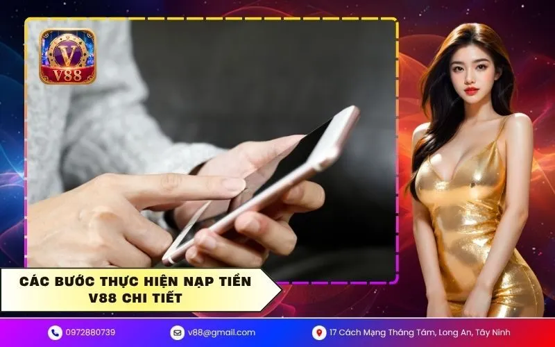 Các bước thực hiện Nạp Tiền V88 chi tiết