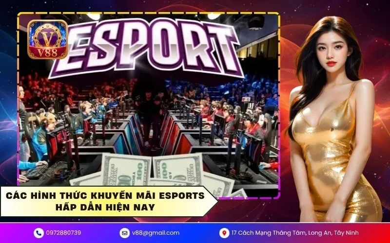 Các hình thức khuyến mãi esports hấp dẫn hiện nay