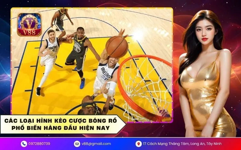 Các loại hình kèo cược bóng rổ phổ biến hàng đầu hiện nay