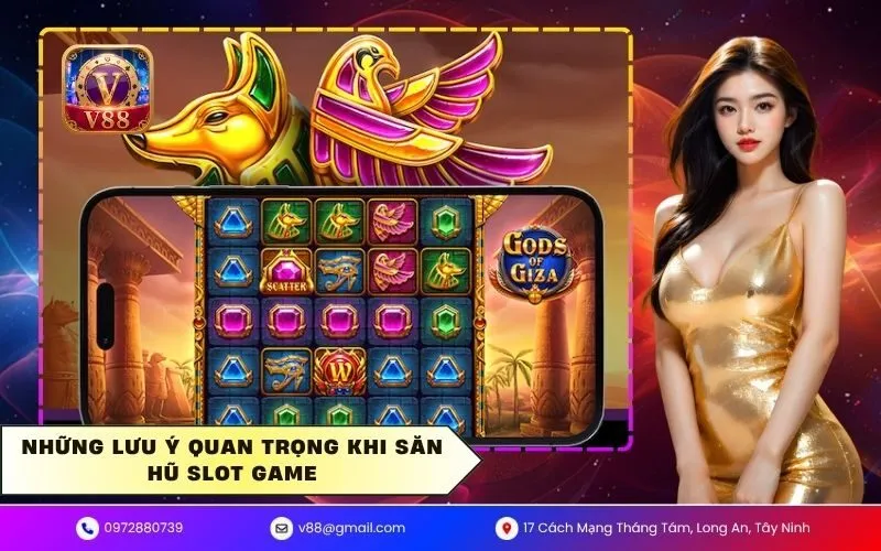 Những lưu ý quan trọng khi săn hũ slot game