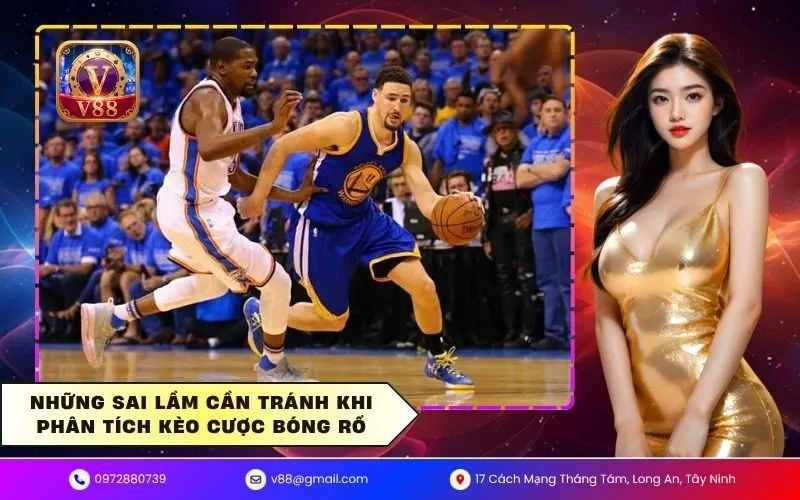 Những sai lầm cần tránh khi phân tích kèo cược bóng rổ