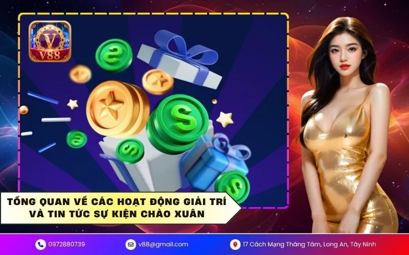 Tổng Quan Về Các Hoạt Động Giải Trí Và tin tức sự kiện Chào Xuân